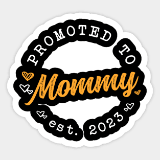 Promoted to Mommy - Mothers Day 2023 Sticker